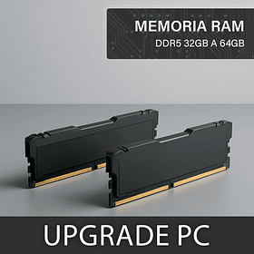 Upgrade Memoria RAM DDR5 32GB a 64GB (SOLO DESKTOP)