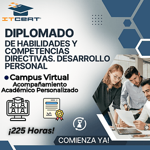 Diplomado de Habilidades y Competencias Directivas. Desarrollo Personal (225 horas)