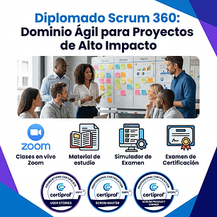 Diplomado Scrum 360: Dominio Ágil para Proyectos de Alto Impacto (Incluye certificaciones) c/Fecha