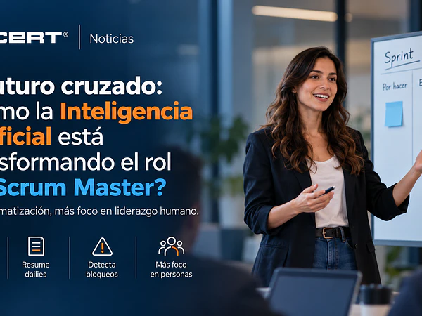 El futuro cruzado: ¿Cómo la Inteligencia Artificial está transformando el rol del Scrum Master? 