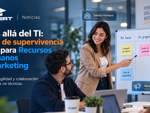Más allá del TI: Guía de supervivencia Ágil para Recursos Humanos y Marketing 