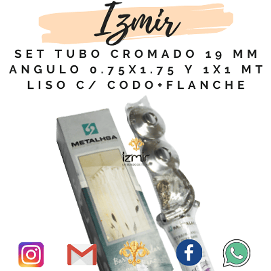 SET TUBO CROMADO 19 MM ANGULO 1.00X1.00 LISO C/CODO+FLANCHE 