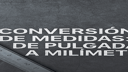 Conversión de Medidas: De Pulgadas a Milímetros