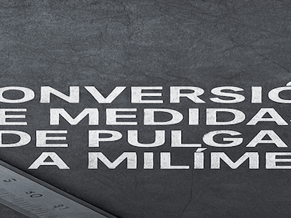 Conversión de Medidas: De Pulgadas a Milímetros