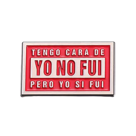 Pin Broche Entretenido Divertido Tengo Cara De Yo No Fui