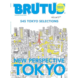 BRUTUS MAGAZINE | NEW PERSPECTIVE TOKYO | ENGLISH VERSION
