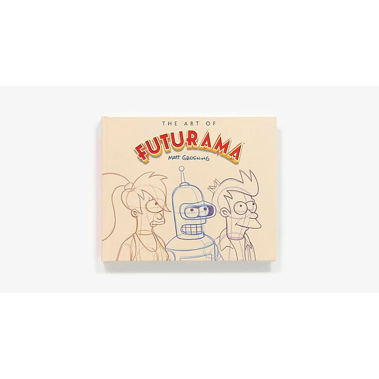 The Art of Futurama: A Visual History of Matt Groening’s Cult Classic Animated Series