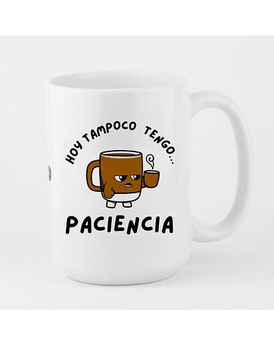 Hoy Tampoco Tengo Paciencia