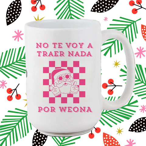No Te Voy A Traer Nada Por Weona