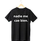 Nadie Me Cae Bien  Tee - Miniatura 1