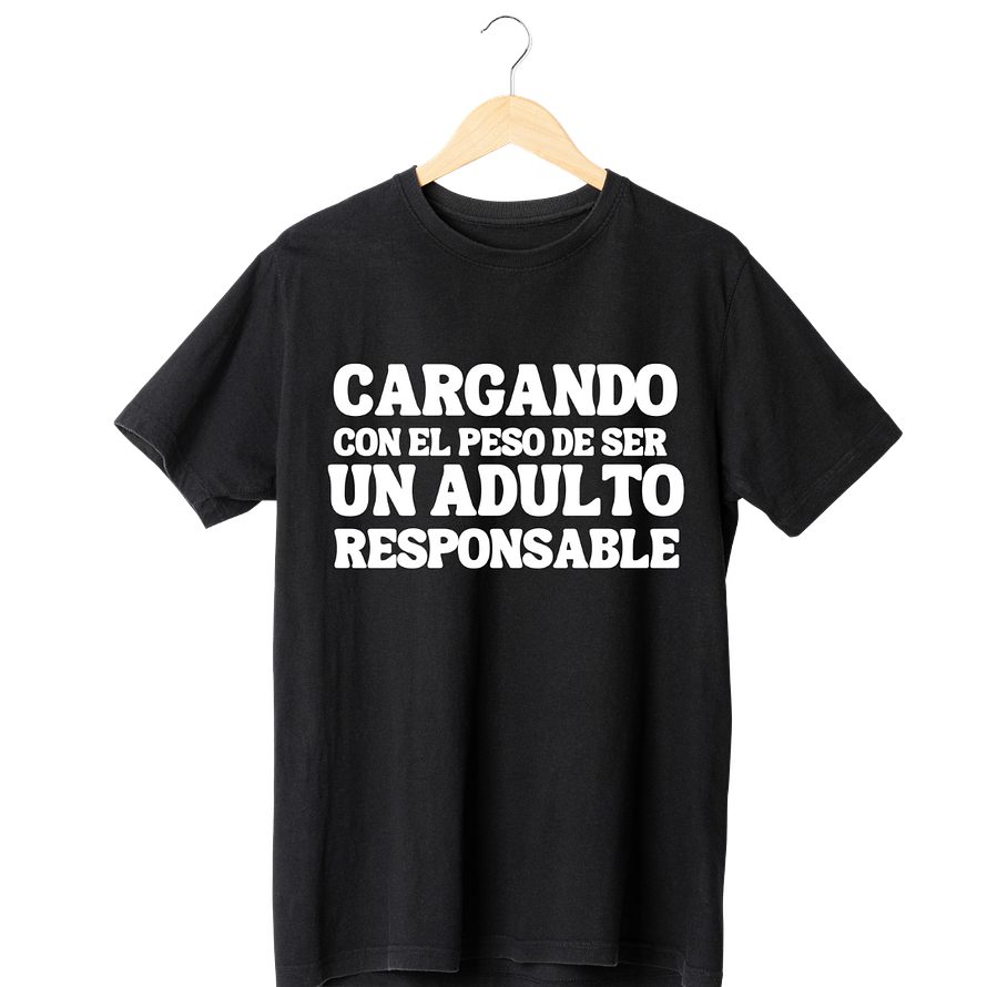 Cargando Con el Peso de Ser Un Adulto Responsable Tee 1