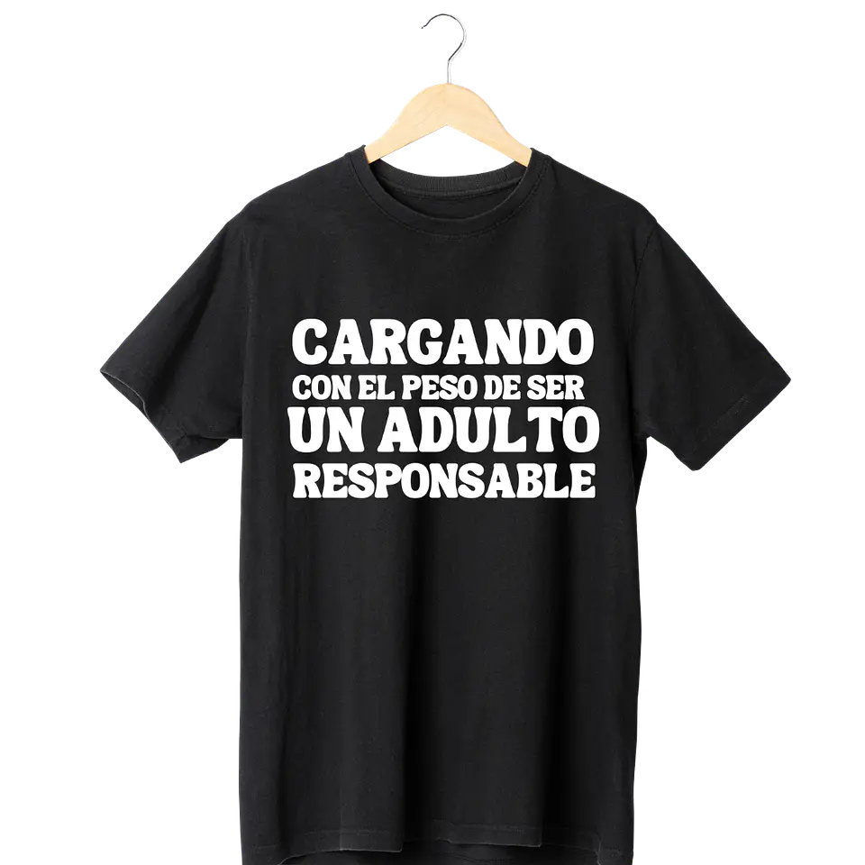Cargando Con el Peso de Ser Un Adulto Responsable Tee 1