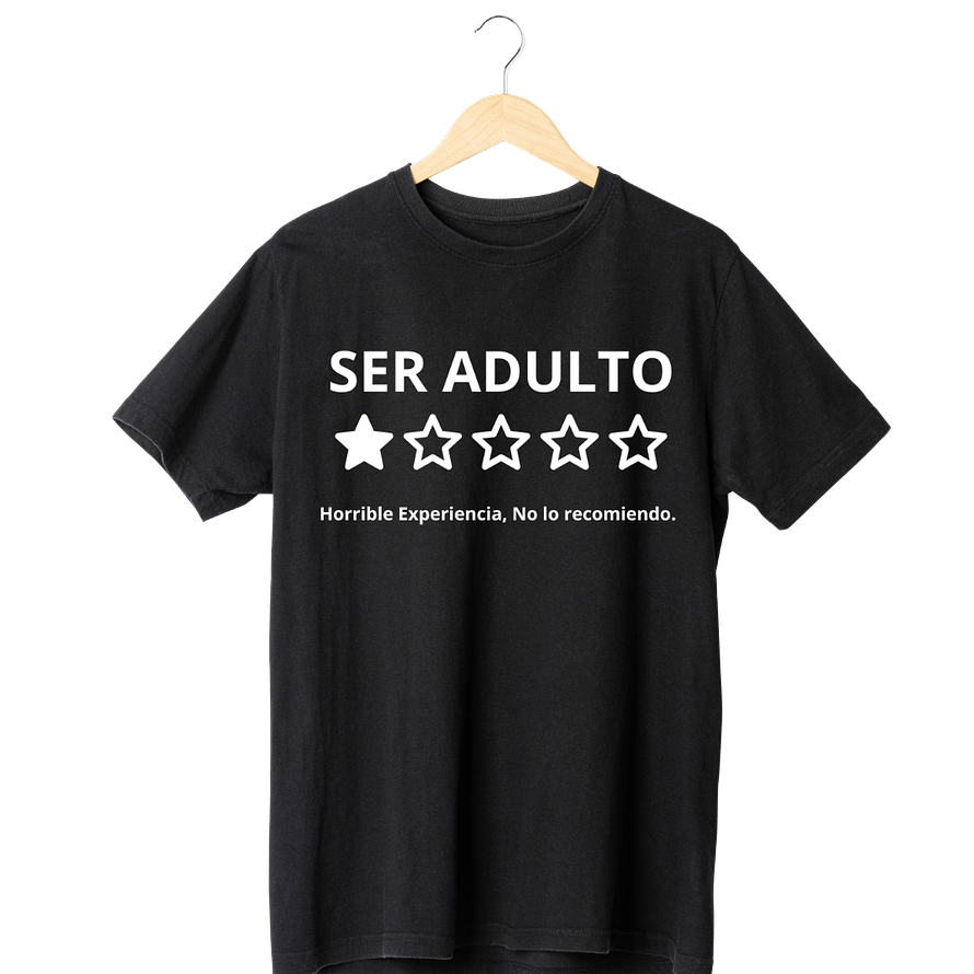 Ser Adulto Horrible Experiencia  Tee 1