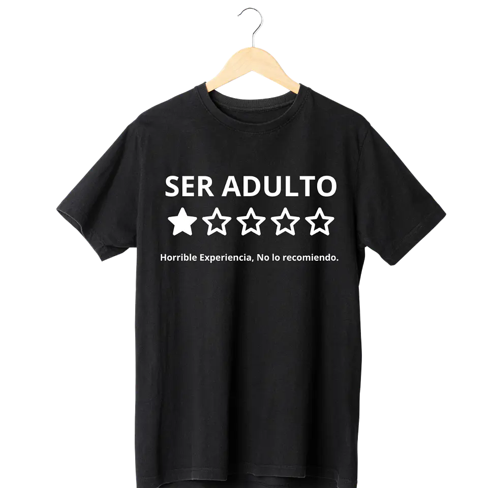 Ser Adulto Horrible Experiencia  Tee 1