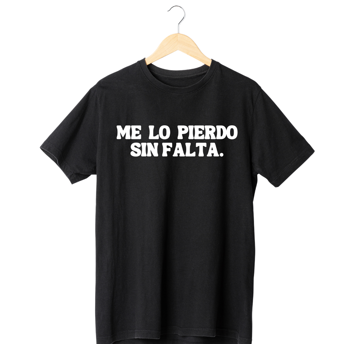 Me Lo Pierdo Sin Falta Tee 1