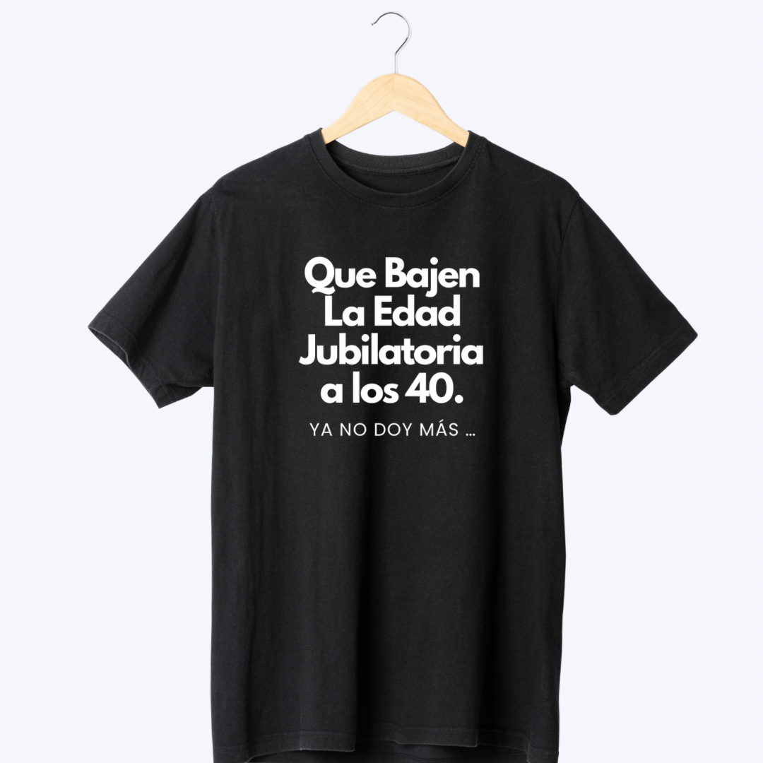 Que Bajen La Edad Jubilatoria Tee  1