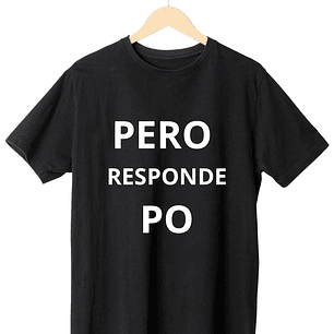 Pero Responde Po