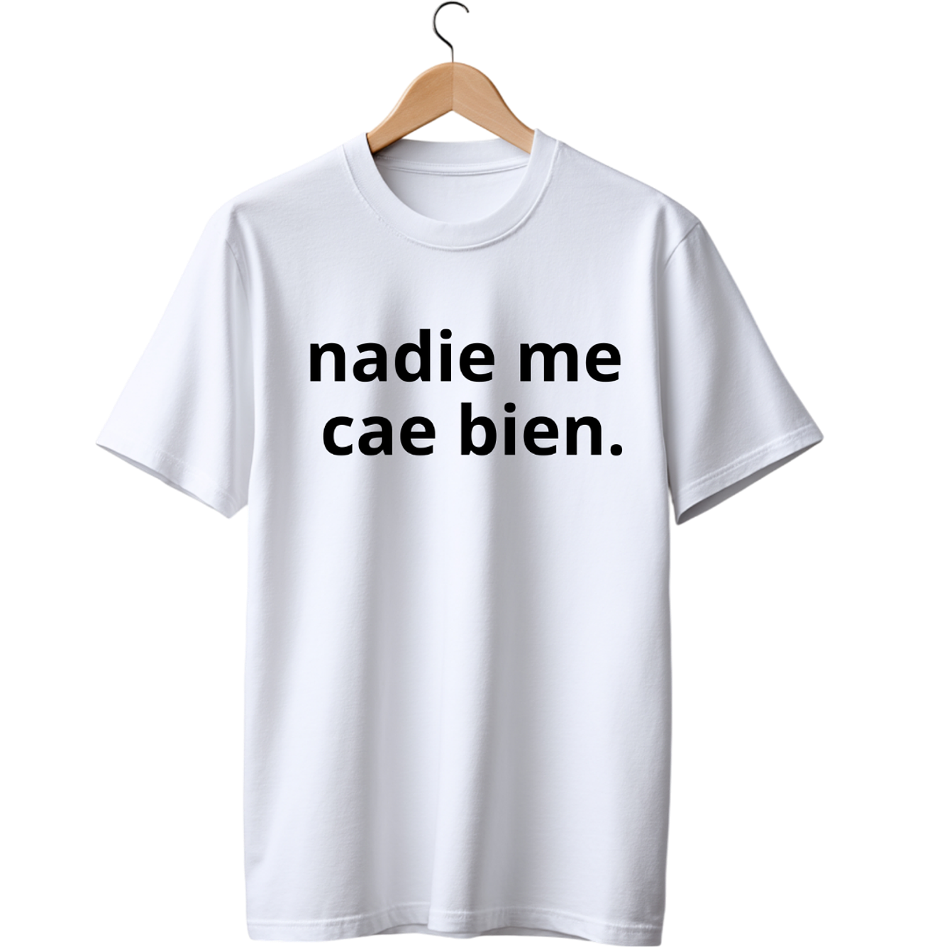 Nadie Me Cae Bien White Tee 1
