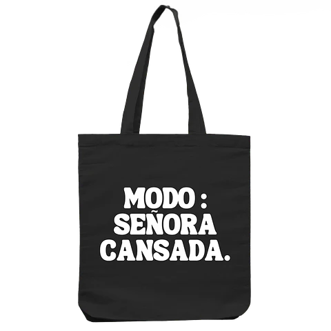 Modo : Señora Cansada