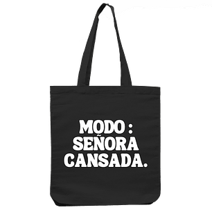 Modo : Señora Cansada