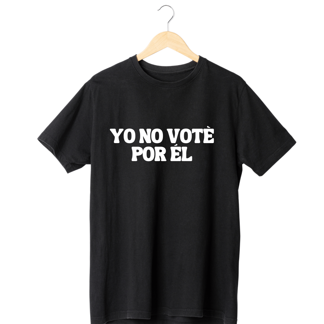 Yo No Voté por Él TEE 1