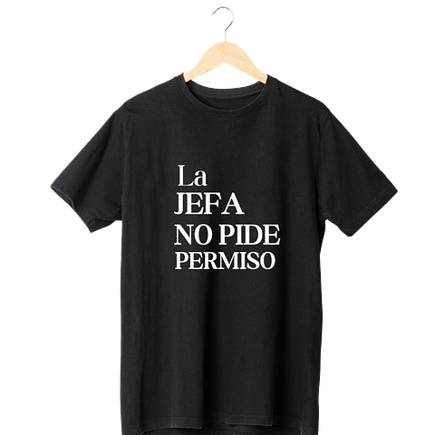 La Jefa No Pide Permiso TEE