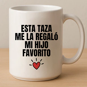 Esta Taza me la Regaló Mi Hijo Favorito