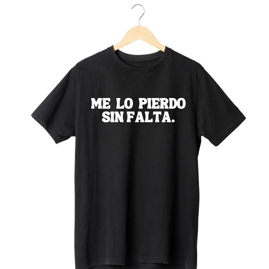 Me Lo Pierdo Sin Falta Tee ANTES 12990 1