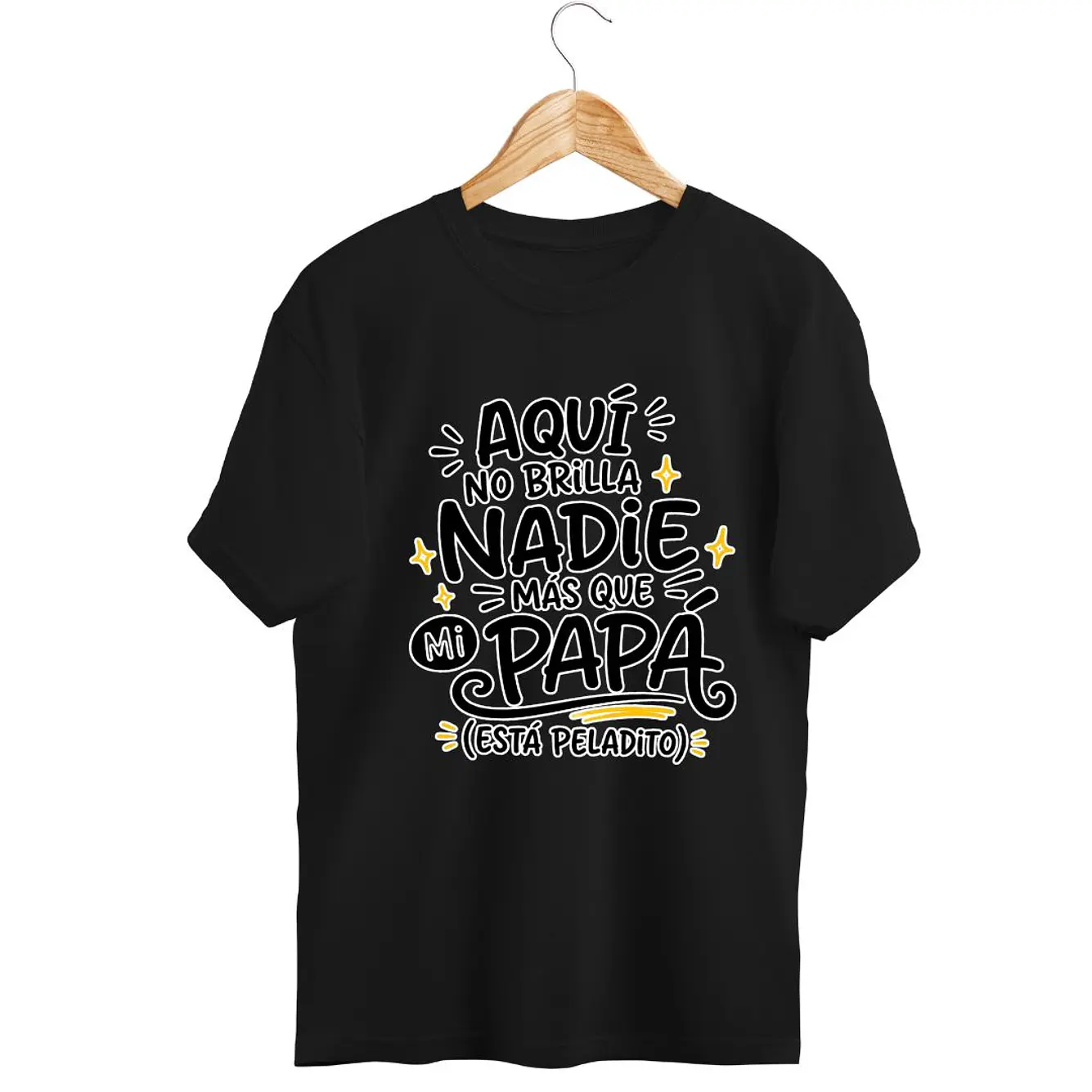 Aquí No Brilla Nadie más que MI Papá  Tee 1