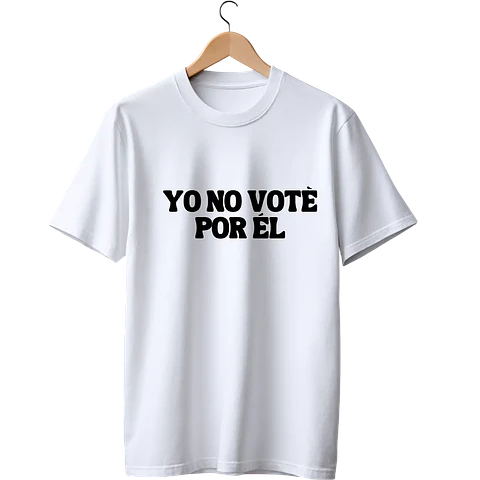 Yo No Voté por Él TEE