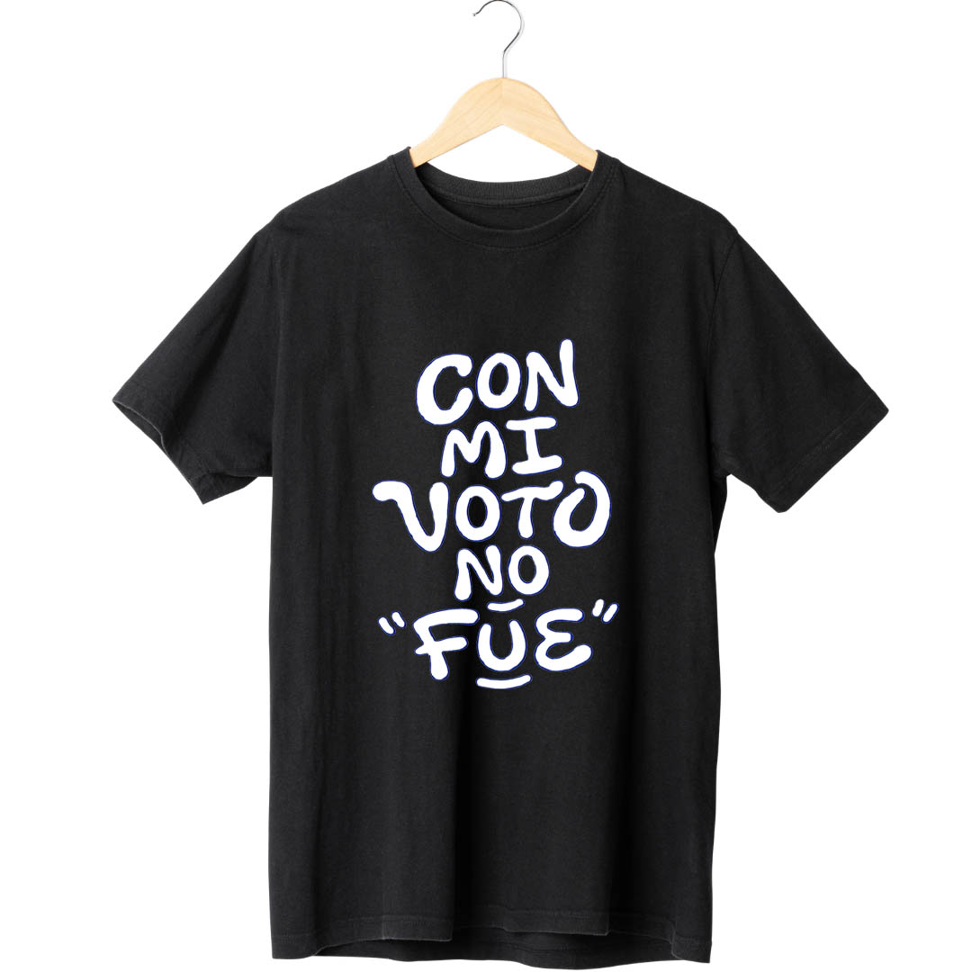 Con Mi Voto No Fue  Tee 1