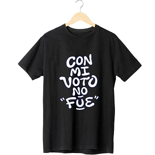 Con Mi Voto No Fue  Tee