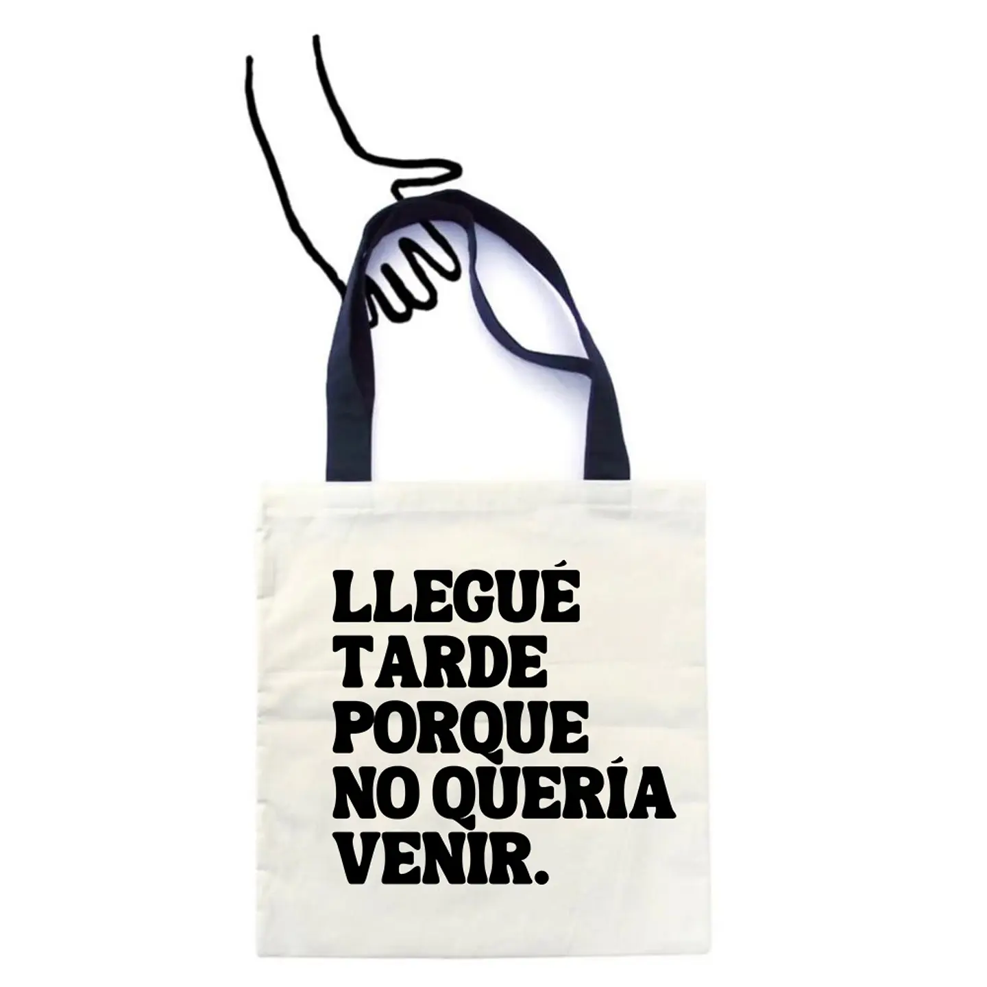 Totebag Llegué Tarde Porque No Quería Venir   1