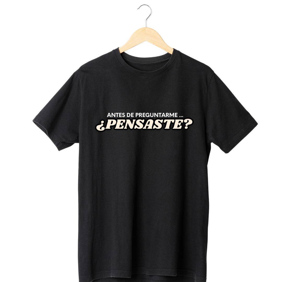 Polera Antes de Preguntarme ¿Pensaste? 1