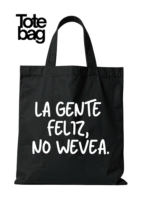 Totebag La Gente Feliz No Webea