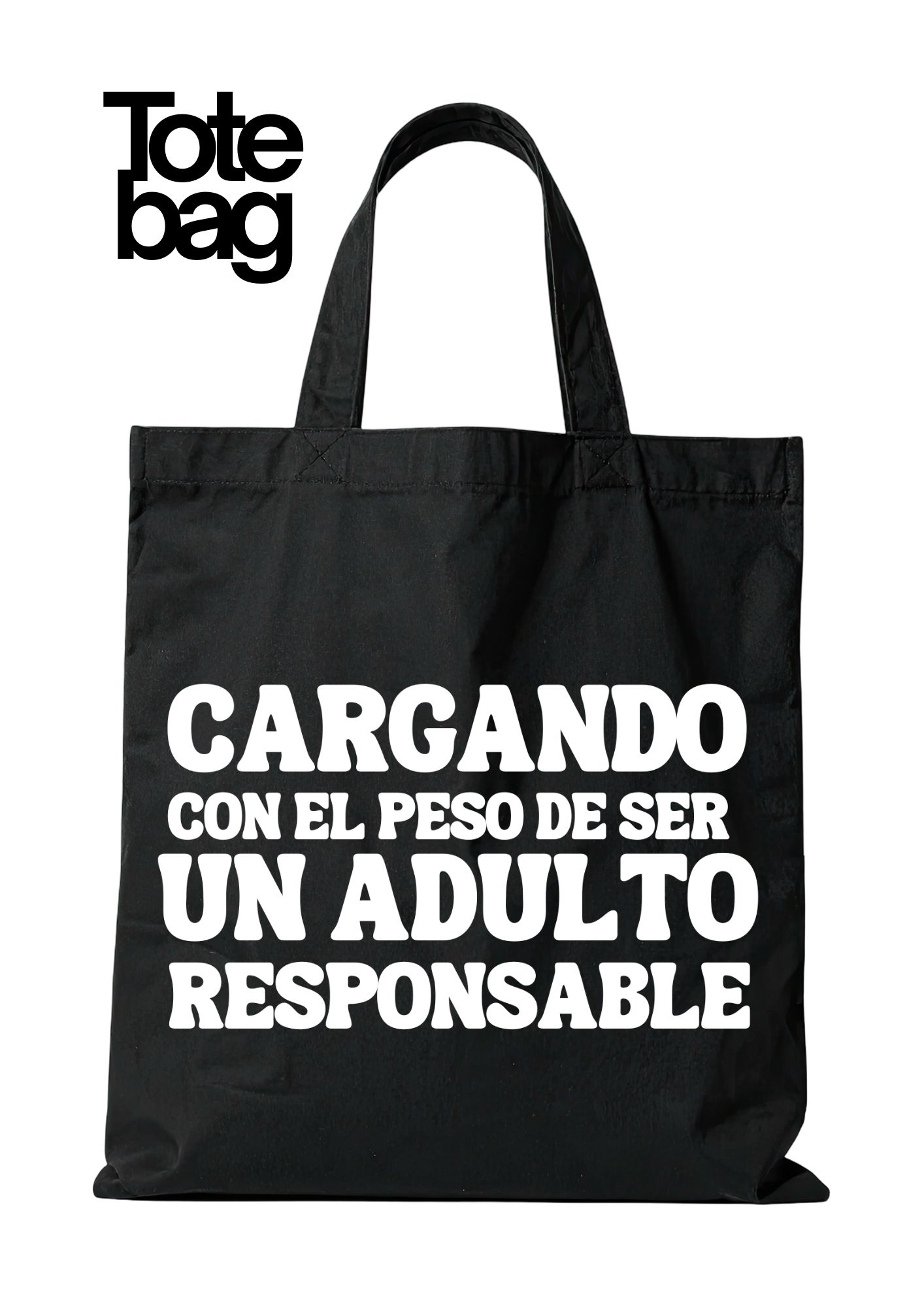 Totebag Cargando Con el Peso de Ser Un Adulto Responsable 1