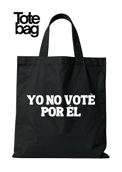 Totebag Yo No Vote Por él