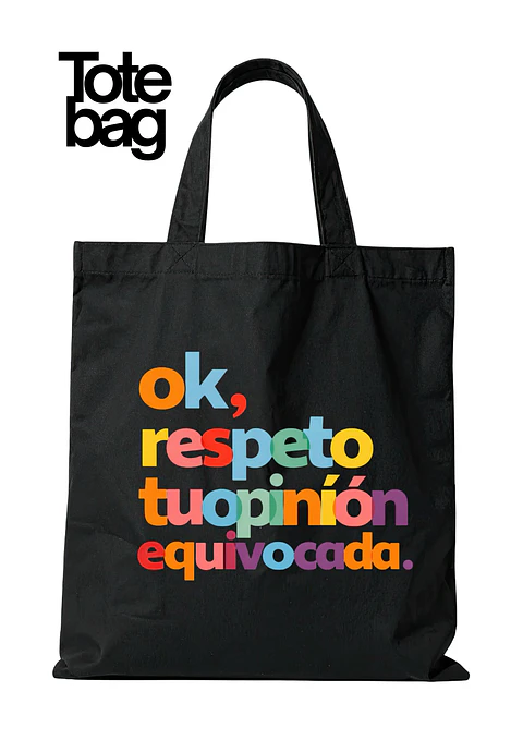 Totebag Ok, Respeto Tu Opinión Equivocada 