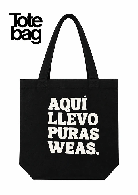 Totebag Aqui LLevo Puras Weas con Fuelle 