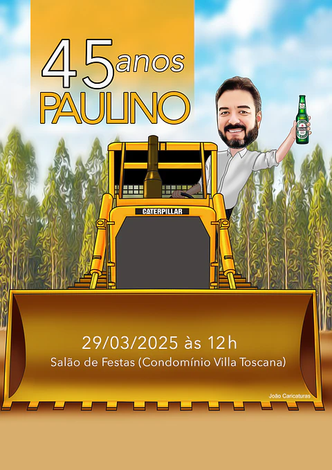 Caricatura aniversario homem fazendeiro construtor dirigindo trator esteira retro escavadeira eucalipto heineken plantação empresário agro negócio convite aniversariante  20 30 40 50 60 70 80 90 anos 