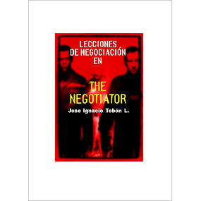 Lecciones de negociación con The Negotiator – Jose I. Tobón