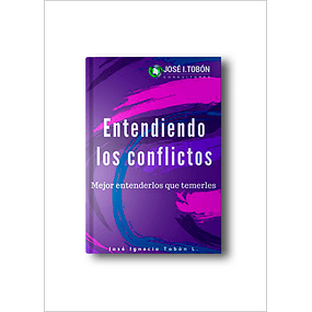 Entendiendo los conflictos – José I. Tobón