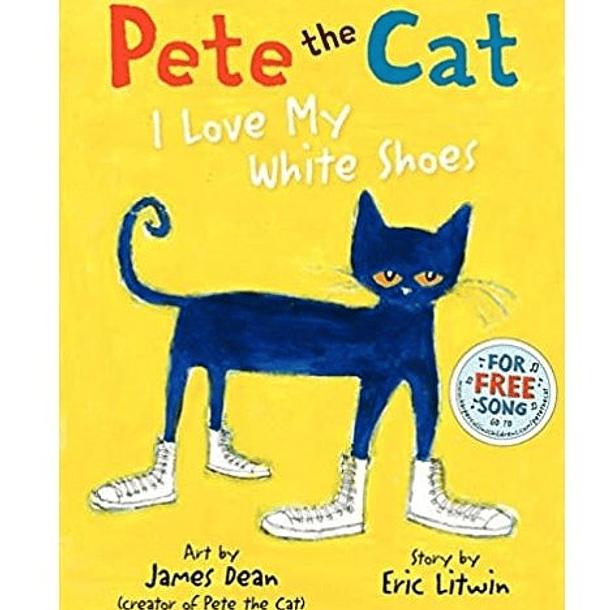 Pete the Cat I Love My White Shoes 