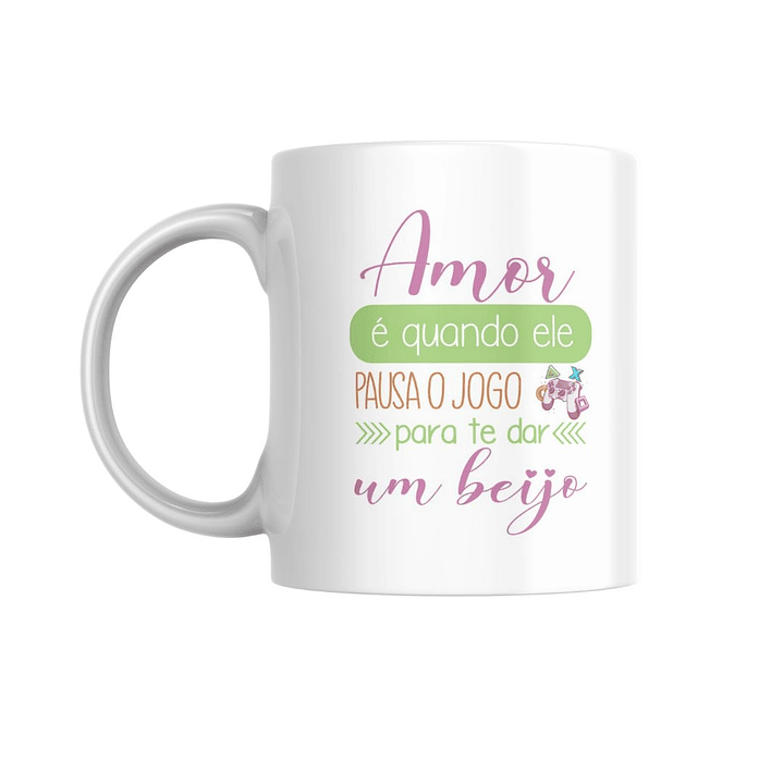 Caneca - Amor é quando ele pausa o jogo ☊ 1