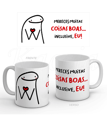 Caneca Mereces Coisas Boas Flork