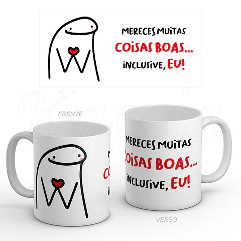 Caneca Mereces Coisas Boas Flork