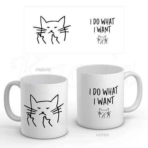 Caneca I Do What I Want