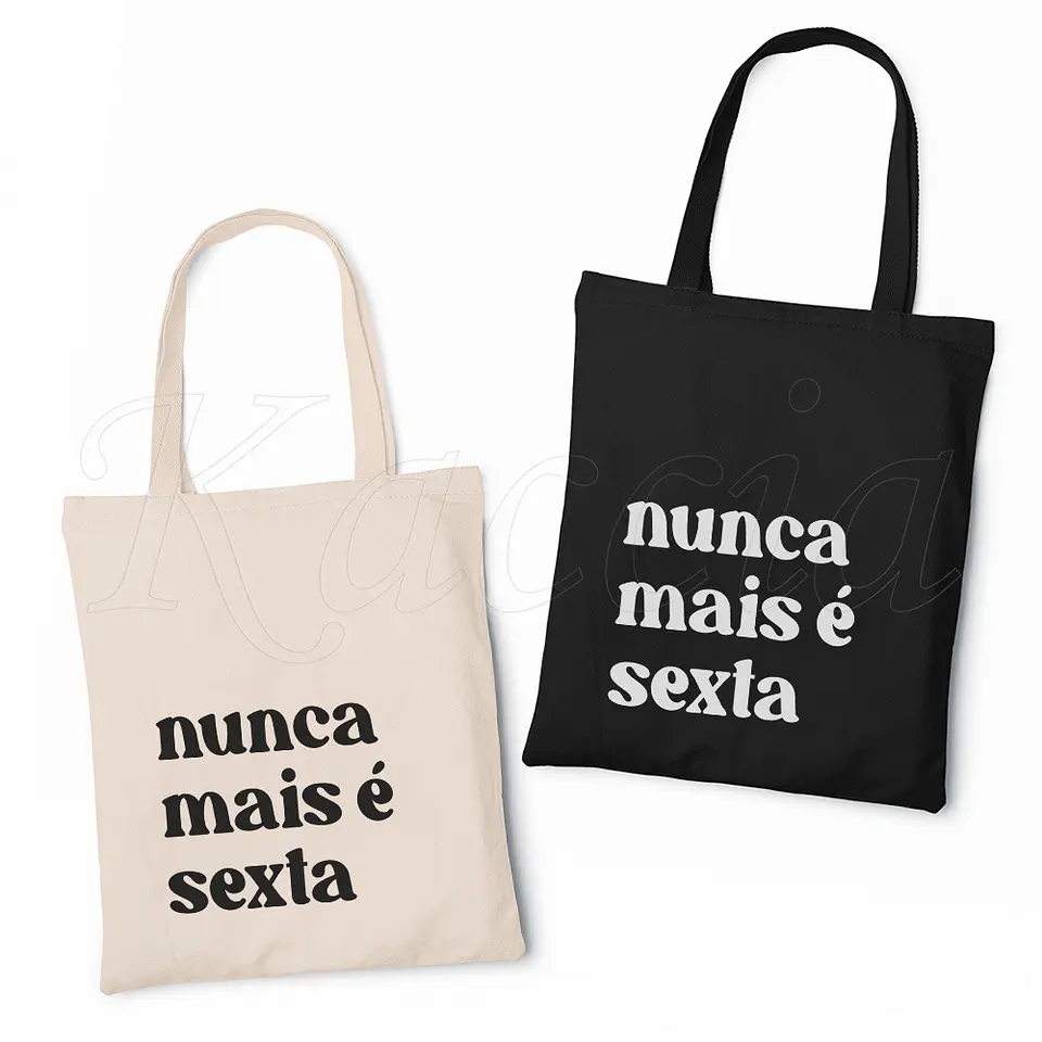 Saco Tote Bag Nunca Mais É Sexta 1