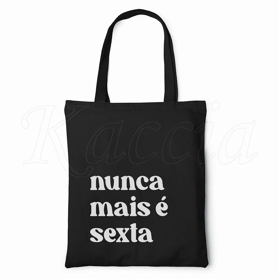 Saco Tote Bag Nunca Mais É Sexta 3