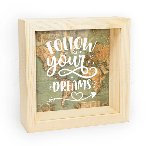 Quadro Mealheiro Personalizado Follow Your Dreams